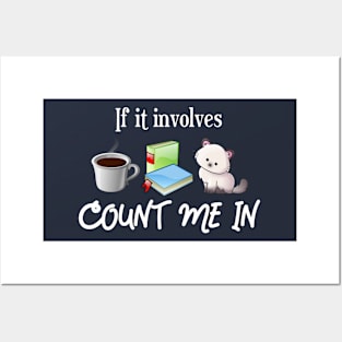 Coffee, Books, Cat -- Count Me In! Posters and Art